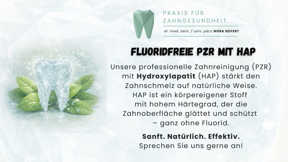 Fluoridfreie PZR mit HAP